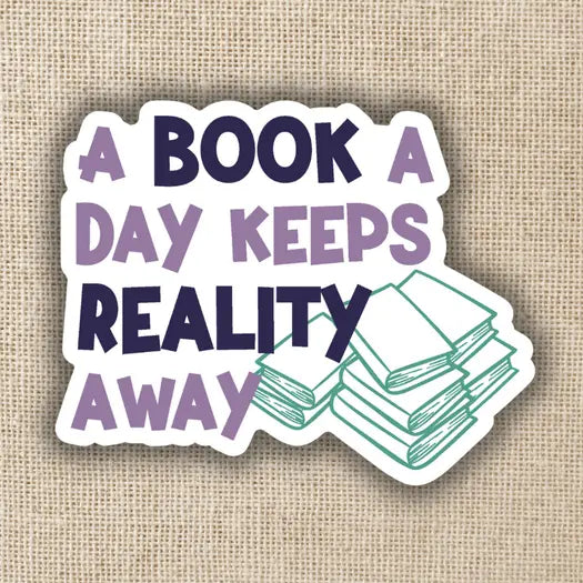 A Book A Day Keeps Reality Away Sticker