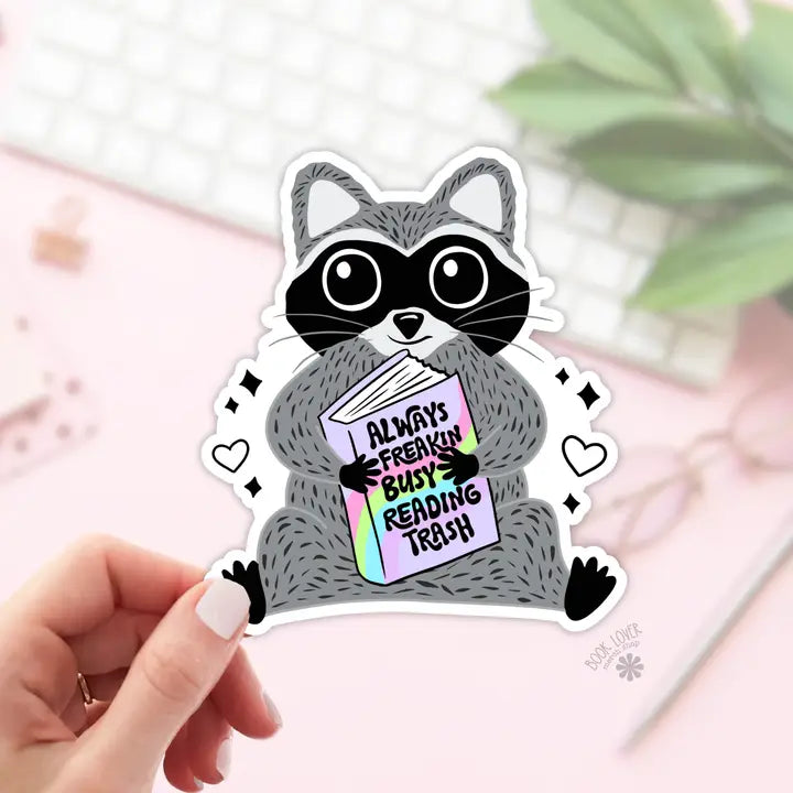 Always Freakin Busy Reading Trash Stickers / Raccoon Sticker