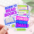 Born to Read Books Forced to Read Emails Stickers