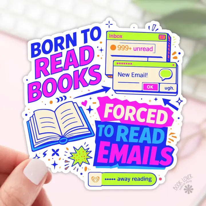 Born to Read Books Forced to Read Emails Stickers