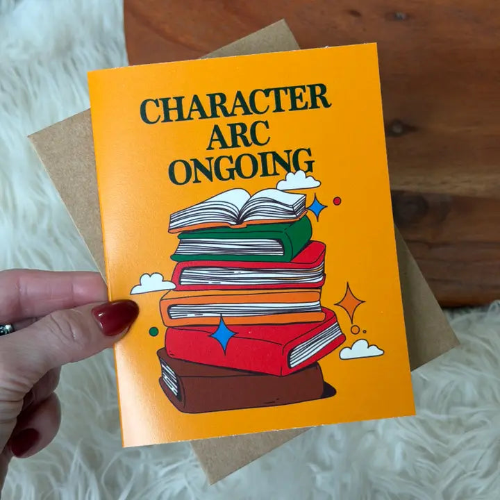 "Character arc ongoing" Bookish Birthday Card