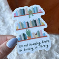 "I'm not hoarding books, I'm building a library" Sticker