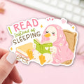 206. I Read Instead of Sleeping / Bookish Sticker / Reader Gift