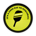 It's a good day to Pickleball sticker