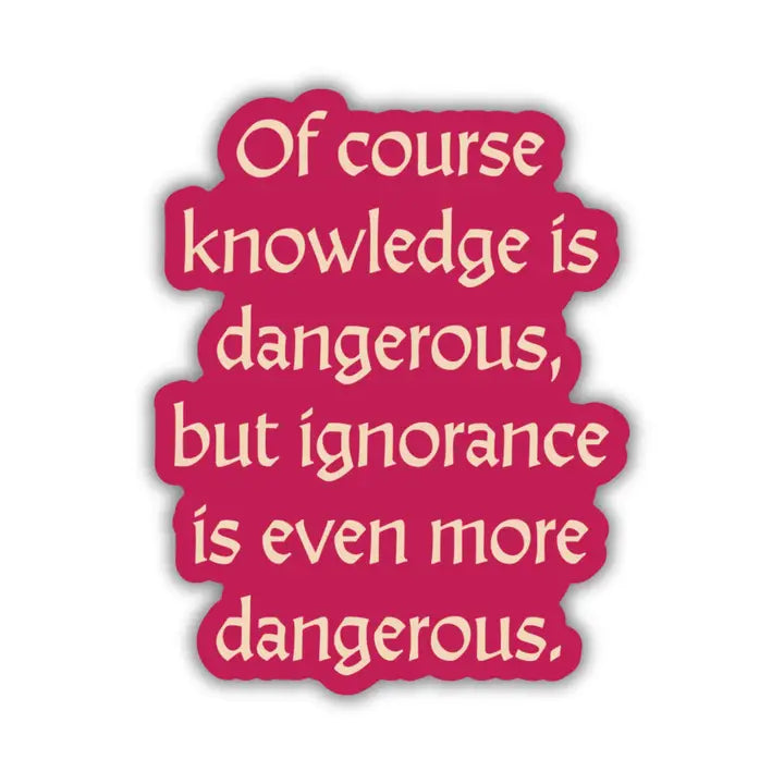 Knowledge Is Dangerous Sticker | The Spellshop