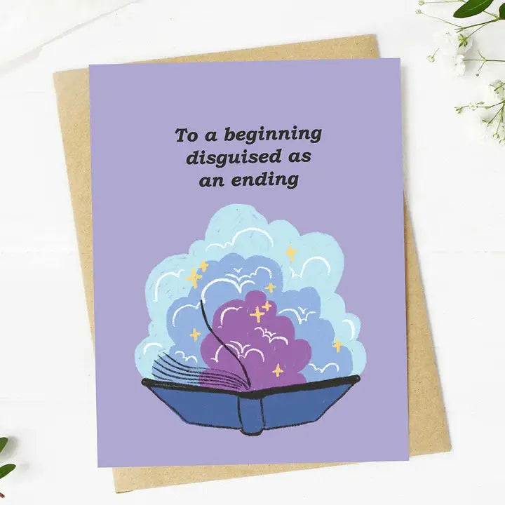 "To a beginning disguised as an ending" Graduation Card