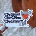 We Read. We Wine. We Repeat Sticker