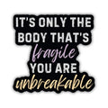 You are Unbreakable Sticker | Fourth Wing