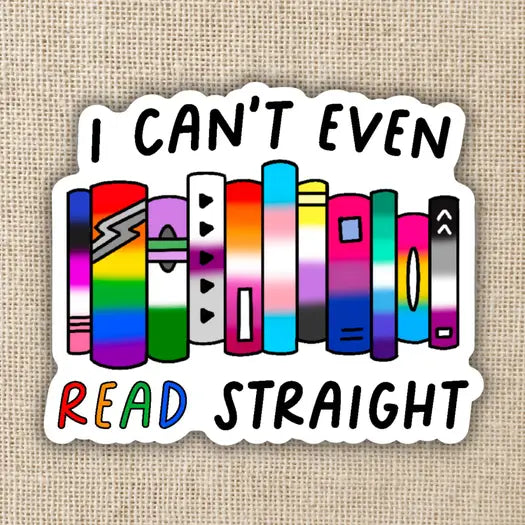 Can't Even Read Straight Sticker