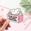 Crying Over Fictional Characters Stickers / Bookish Stickers