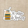 I'd Rather Be Reading Sticker
