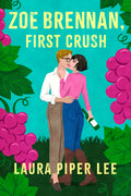 Zoe Brennan, First Crush: A Spicy Sapphic Rom-Com - Ingram