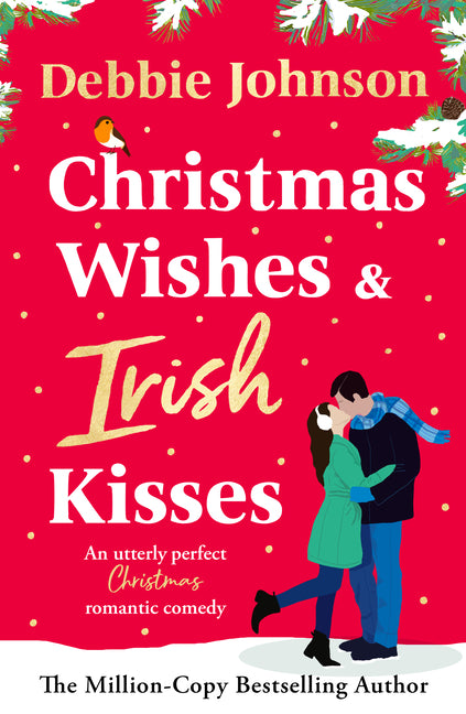 Christmas Wishes and Irish Kisses: An Utterly Perfect Christmas Romantic Comedy - Ingram