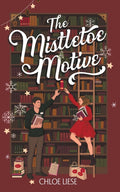 Mistletoe Motive: A Holiday Novella - Ingram
