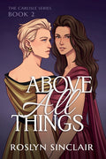 Above All Things (The Carlisle Series Book 2)