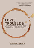 Love, Trouble & Americano - Ingram