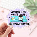 Leaving The House Is Highly Overrated Stickers / Bookish