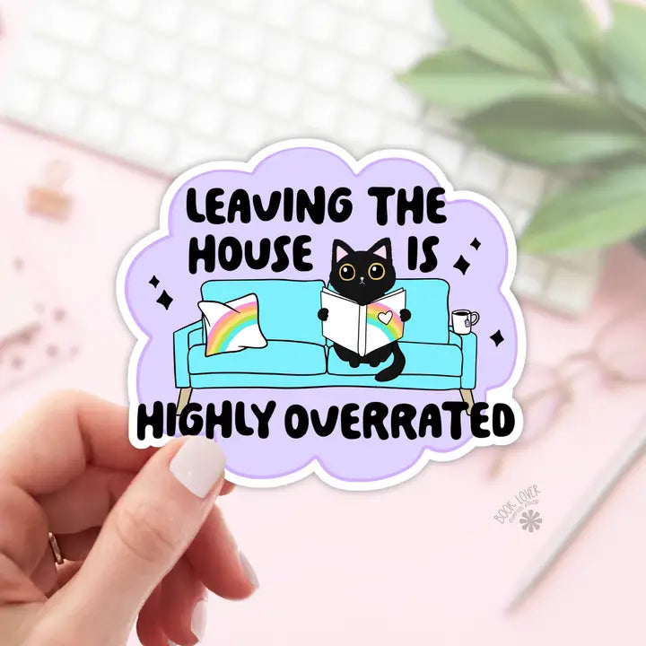 Leaving The House Is Highly Overrated Stickers / Bookish