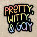 Pretty, Witty & Gay Sticker