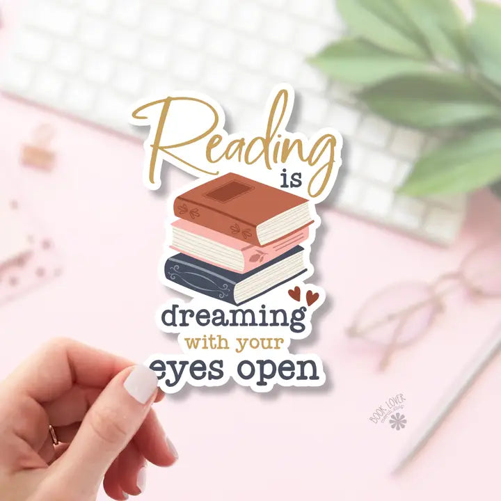 Reading Is Dreaming with Your Eyes Open Sticker