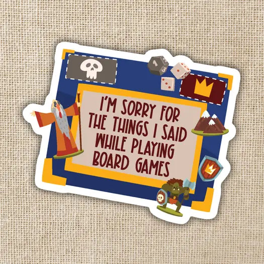 Sorry For What I Said While Playing Board Games Sticker
