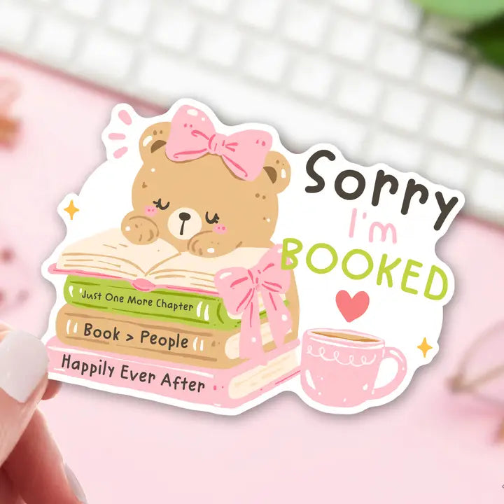209. Sorry Im Booked / Funny Bookish Sticker / Reader Gift