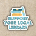 Support Your Local Library Sticker